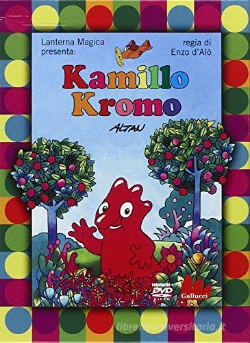 Kamillo Kromo. Con DVD di Altan, Enzo D'Alò edito da Gallucci
