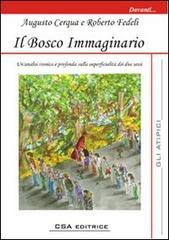 Il bosco immaginario. Un'analisi ironica e profonda sulla superficialità dei due sessi di Augusto Cerqua, Roberto Fedeli edito da CSA Editrice