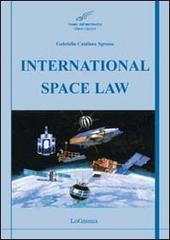 International Space Law di Gabriella Catalano Sgrosso edito da LoGisma