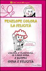 Penelope colora la felicità. I libri colorati delle emozioni di Eliamari Cattapan edito da Mimi Creativity
