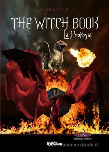 The witch book. La profezia di Simona Venuti edito da Edizioni DrawUp