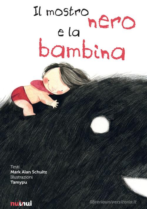 Il mostro nero e la bambina di Mark Alan Schultz - 9782889750092 in Fiabe e  storie illustrate