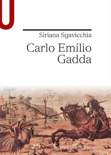 Carlo Emilio Gadda di Siriana Sgavicchia edito da Mondadori Education