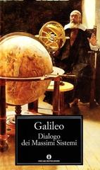 Dialogo dei massimi sistemi di Galileo Galilei edito da Mondadori