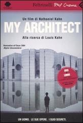 My architect. Alla ricerca di Louis Kahn. DVD. Con libro di Nathaniel Kahn edito da Feltrinelli