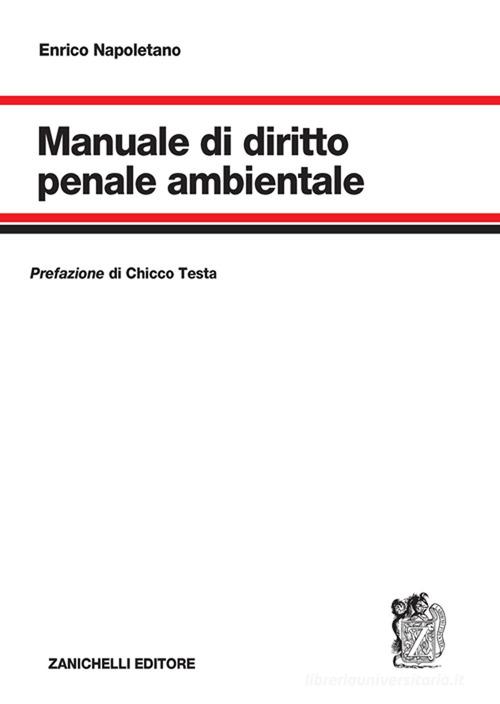 Manuale di diritto penale ambientale di Enrico Napoletano edito da Zanichelli