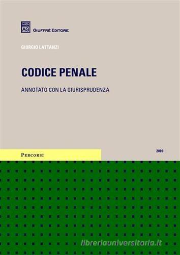 Codice penale di Giorgio Lattanzi edito da Giuffrè