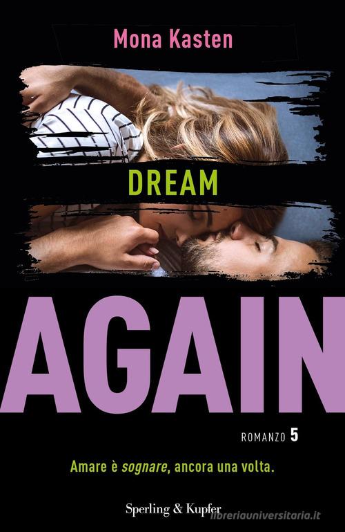Libro Dream again. Ediz. italiana vol. 5 di Mona Kasten Pandora di Sperling & Kupfer