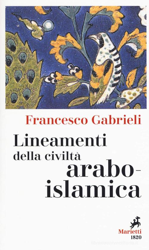 Lineamenti della civiltà arabo-islamica di Francesco Gabrieli edito da Marietti 1820