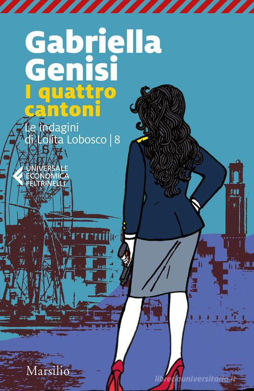 I quattro cantoni. Le indagini di Lolita Lobosco vol.8 di Gabriella Genisi edito da Marsilio