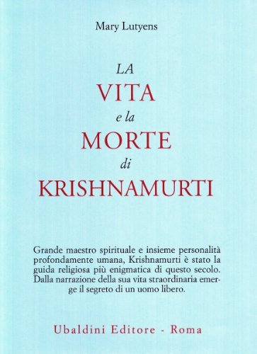 La vita e la morte di Krishnamurti di Mary Lutyens edito da Astrolabio Ubaldini