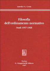 Filosofia dell'ordinamento normativo. Studi (1957-1968) di Amedeo G. Conte edito da Giappichelli