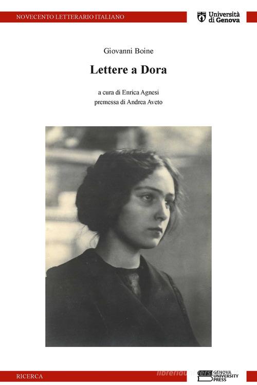 Lettere a Dora di Giovanni Boine edito da Genova University Press