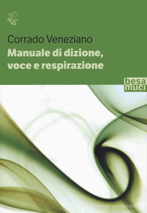 Manuale di dizione, voce e respirazione di Corrado Veneziano edito da Besa muci