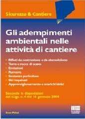 Gli adempimenti ambientali nelle attività di cantiere di Enzo Pelosi edito da Maggioli Editore