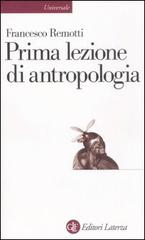 Prima lezione di antropologia di Francesco Remotti edito da Laterza