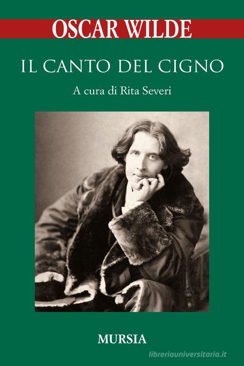 Libro Il canto del cigno di Oscar Wilde I classici GUM di Mursia