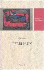I fabliaux. Testo francese a fronte. Ediz. critica di Rutebeuf edito da Carocci
