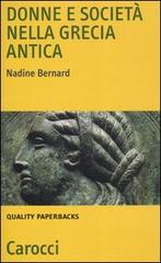 Donne e società nella Grecia antica di Nadine Bernard edito da Carocci