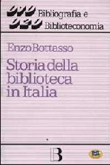 Storia della biblioteca in Italia di Enzo Bottasso edito da Lampi di Stampa