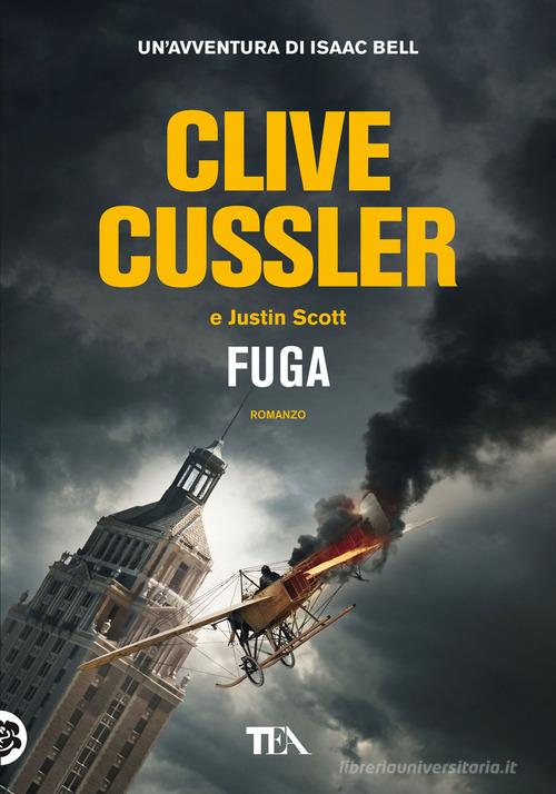 Libro Fuga. Nuova ediz. di Clive Cussler, Justin Scott Tea più di TEA