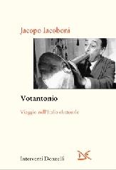Votantonio. Viaggio nell'Italia elettorale di Jacopo Iacoboni edito da Donzelli