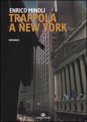 Trappola a New York di Enrico Minoli edito da Cairo Publishing