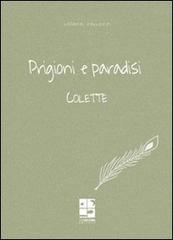 Prigioni e paradisi di Colette edito da Del Vecchio Editore