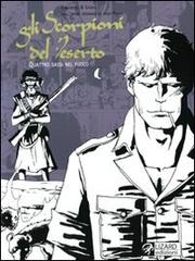Quattro sassi nel fuoco. Gli scorpioni del deserto vol. 5 di Giuseppe Camuncoli, Matteo Casali edito da Lizard