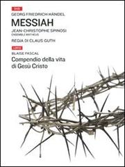 Messiah-Compendio della vita di Gesù. Con DVD di Georg Friedrich Händel, Blaise Pascal edito da Classica Italia
