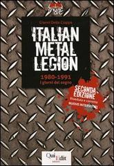 Italian metal legion: 1980-1991. I giorni del sogno di Gianni Della Cioppa edito da QuiEdit