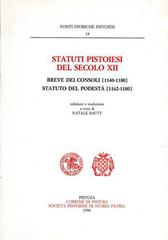 Statuti pistoiesi del socolo XII. Breve dei consoli (114-1180). Statuti del podestà (1162-1180) edito da Società Pistoiese