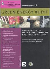 Green energy audit. Manuale operativo per la diagnosi energetica e ambientale degli edifici di Giuliano Dall'Ò edito da Edizioni Ambiente