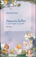 Alessandra Buffone la sua vita per la mia vita di Emanuela Pirino edito da Falco Editore