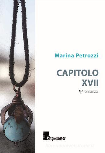 Il capitolo XVII di Marina Petrozzi edito da Cinquemarzo