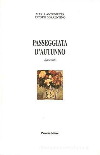 Passeggiata d'autunno di M. Antonietta Ricotti Sorrentino edito da Panozzo Editore