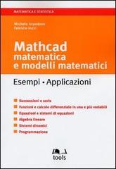 Mathcad. Matematica e modelli tematici. Esempi, applicazioni di Michele Impedovo, Fabrizio Iozzi edito da EGEA Tools