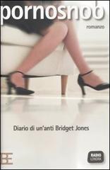 Pornosnob. Diario di un'anti Bridget Jones di D. Lucy edito da Barbera