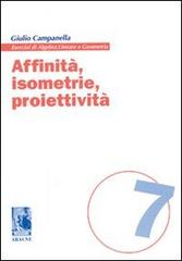 Affinità, isometrie, proiettività di Giulio Campanella edito da Aracne