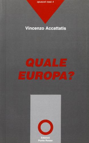 Quale Europa? di Vincenzo Accattatis edito da Edizioni Punto Rosso