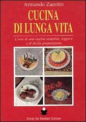 Cucina di lunga vita di Armando Zanotto edito da De Bastiani