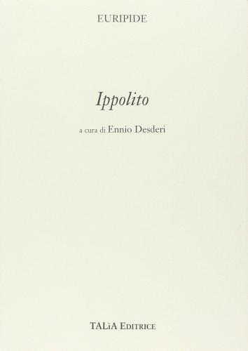 Ippolito di Euripide, Desderi edito da Talìa