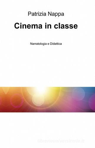 Cinema in classe di Patrizia Nappa edito da ilmiolibro self publishing