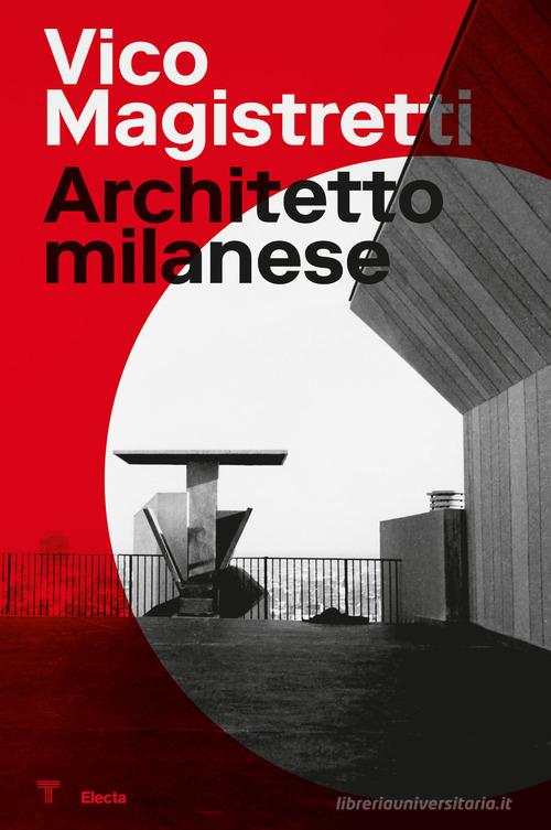 Vico Magistretti. Architetto milanese. Ediz. italiana e inglese edito da Electa