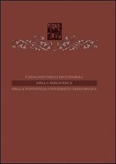 Catalogo degli incunaboli della Pontificia Università Gregoriana edito da Homolegens