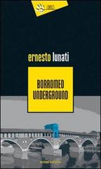 Borromeo underground di Ernesto Lunati edito da Eclissi