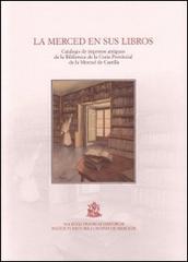La Merced en sus libros. Catálogo de impresos antiguos de la biblioteca de la Curia provincial de la Merced de Castilla edito da Afeisom