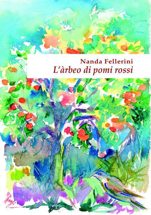 L' arbeo di pomi rossi di Nanda Fellerini edito da Federghini Tipografia