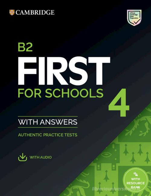 B2 First for Schools. Student's book with Answers. Per le Scuole superiori. Con e-book. Con espansione online vol.4 edito da Cambridge