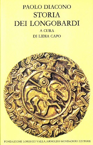 Storia dei longobardi. Testo latino a fronte di Paolo Diacono edito da Mondadori